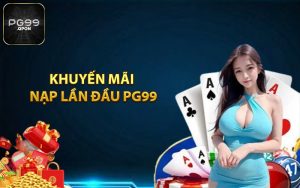 khuyến mãi nạp lần đầu PG99